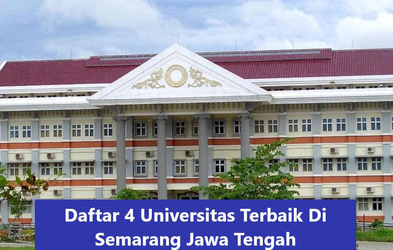 Daftar 4 Universitas Terbaik Di Semarang Jawa Tengah