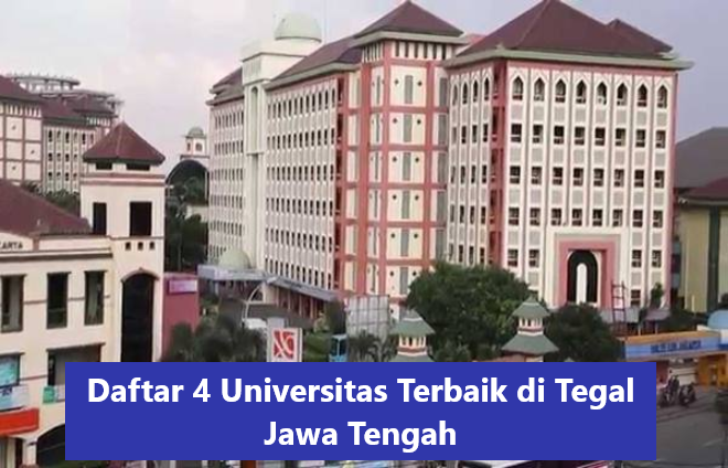 Daftar 4 Universitas Terbaik di Tegal Jawa Tengah