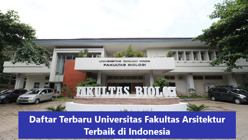 Daftar Terbaru Universitas Fakultas Arsitektur Terbaik di Indonesia
