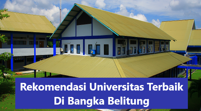 Rekomendasi Universitas Terbaik Di Bangka Belitung