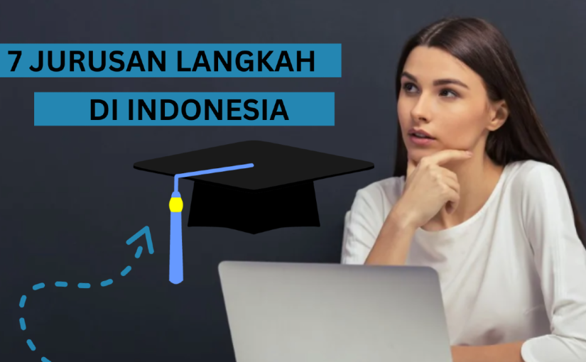 7 Jurusan Langka di Indonesia beserta Prospek Karirnya